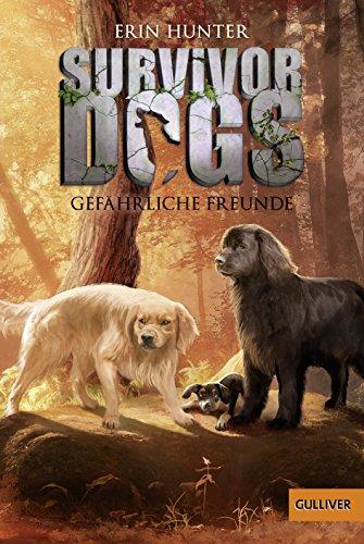 Survivor Dogs. Gefährliche Freunde: Band 3