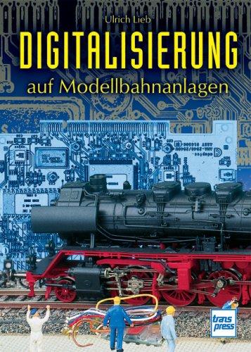 Digitalisierung auf Modellbahnanlagen (Die Modellbahn-Werkstatt)