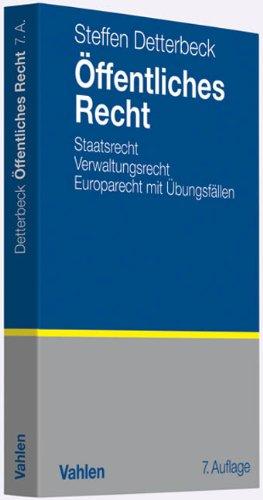 Öffentliches Recht: Staatsrecht, Verwaltungsrecht, Europarecht mit Übungsfällen