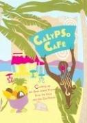 Calypso Cafe: Cooking Up the Best Island Flavors from the Keys and the Caribbean