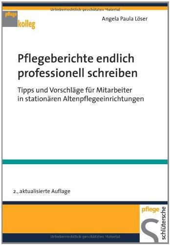 Pflegeberichte endlich professionell schreiben