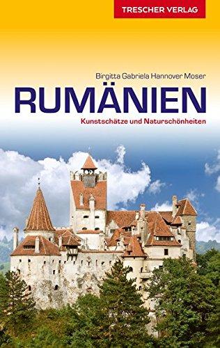 Reiseführer Rumänien: Zwischen Karpaten und Donau, Banat und Schwarzmeerküste (Trescher-Reihe Reisen)