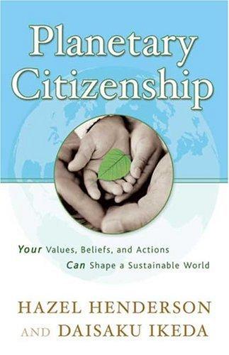 Planetary Citizenship: your Values, Beliefs, and Actions Can Shape a Sustainable World