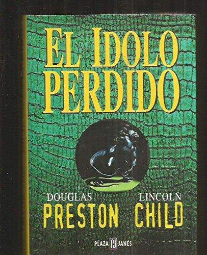 El idolo perdido : la historia rescatada