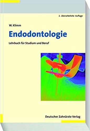 Endodontologie: Lehrbuch für Studium und Praxis