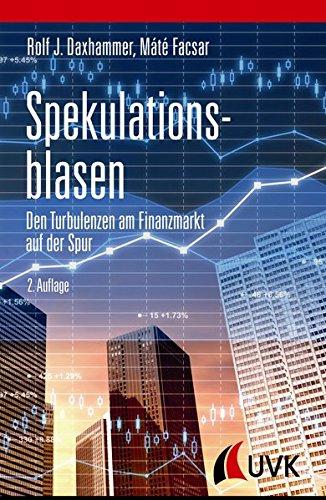 Spekulationsblasen. Den Turbulenzen am Finanzmarkt auf der Spur