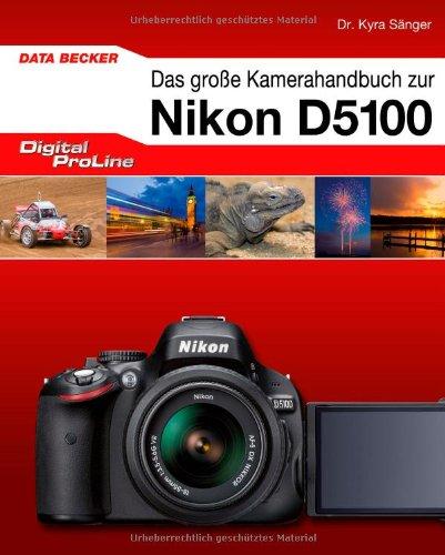 Das große Kamerahandbuch zur Nikon D5100