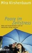 Paare im Zeitstress. Nähe und Verbundenheit auch im hektischen Alltag schützen