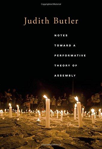 Notes Toward a Performative Theory of Assembly (Mary Flexner Lecture Series of Bryn Mawr College)