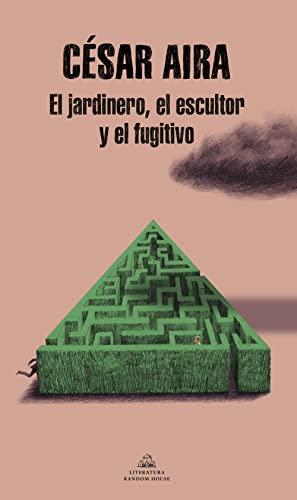 El jardinero, el escultor y el fugitivo (Random House)