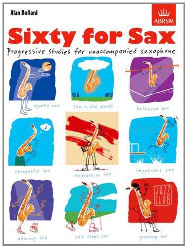 Sixty for Sax: Progressive Studies for Unaccompanied Saxophone