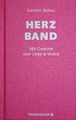 Herzband: 366 Gedichte über Liebe & Verlust