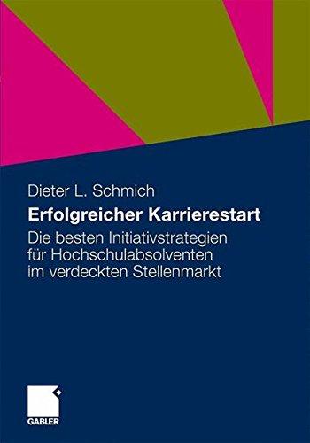 Erfolgreicher Karrierestart - Die besten Initiativstrategien für Hochschulabsolventen im verdeckten Stellenmarkt