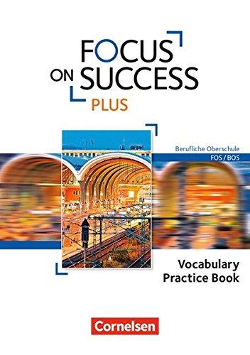 Focus on Success plus - Berufliche Oberschule: FOS/BOS: B1/B2: 11./12. Jg. - Vocabulary Practice Book