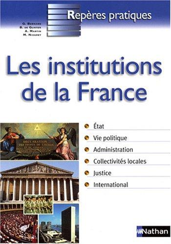 Les institutions de la France : Ve République, 4 octobre 1958 : Etat, vie politique, administration, collectivités locales, justice, international