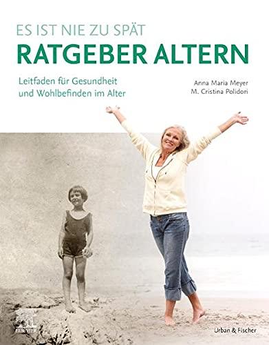 Ratgeber Altern: Leitfaden für Gesundheit und Wohlbefinden im Alter