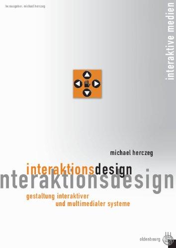 Interaktionsdesign: Gestaltung interaktiver und multimedialer Systeme