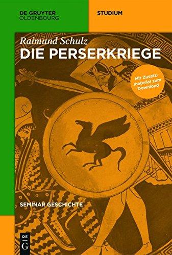 Seminar Geschichte: Die Perserkriege (De Gruyter Studium)