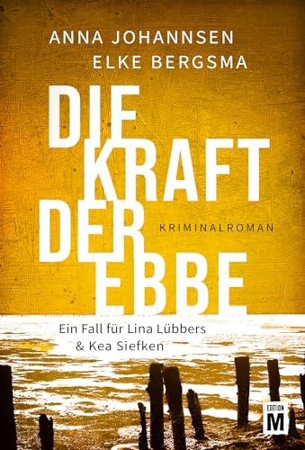 Die Kraft der Ebbe (Ein Fall für Lina Lübbers & Kea Siefken, Band 3)