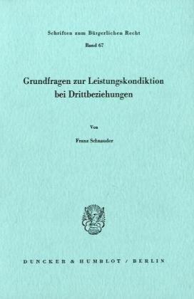 Grundfragen zur Leistungskondiktion bei Drittbeziehungen.