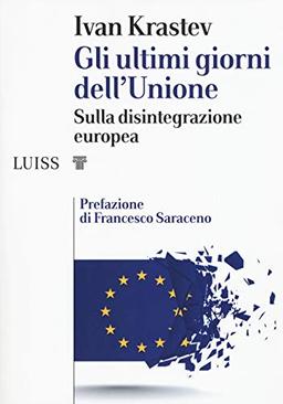 Gli ultimi giorni dell'Unione. Sulla disintegrazione europea (I capitelli)