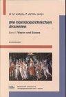 Die homöopathischen Arzneien: Wesen und Essenz: Die homöopathischen Arzneien, Bd.1, Wesen und Essenz