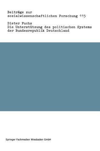 Die Unterstutzung des politischen Systems der Bundesrepublik Deutschland (Beitrage zur sozialwissenschaftlichen Forschung) (German Edition) (Beiträge zur sozialwissenschaftlichen Forschung, Band 115)