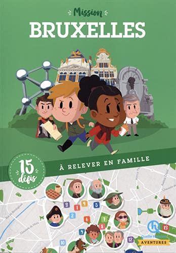 Mission Bruxelles : 15 défis à relever en famille