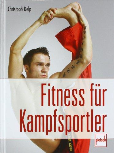 Fitness für Kampfsportler: Stretching, Kraft, Ausdauer