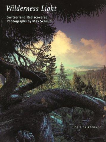 Max Schmid, Wilderness Light. Engl. Ausgabe.