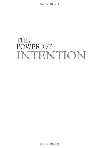 The Power of Intention: Learning to Co-Create Your World Your Way