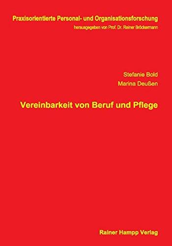 Vereinbarkeit von Beruf und Pflege (Praxisorientierte Personal- und Organisationsforschung)