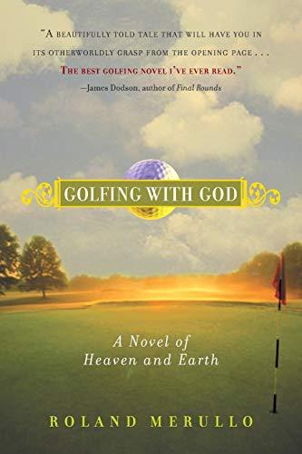 Golfing with God: A Novel of Heaven and Earth