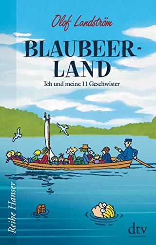 Blaubeerland: Ich und meine 11 Geschwister (Reihe Hanser)