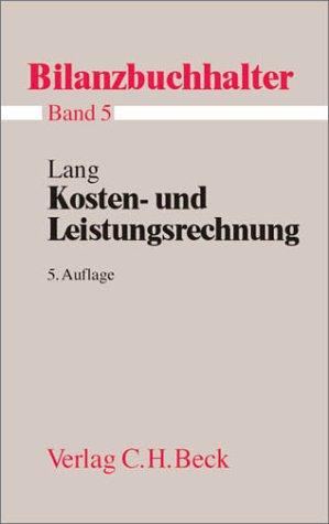 Bilanzbuchhalter, 11 Bde., Bd.5, Kosten- und Leistungsrechnung: Band 5