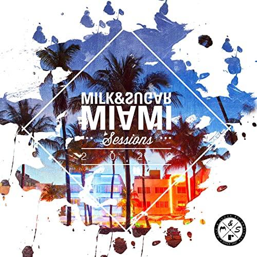 Milk & Sugar Miami Sessions 2022