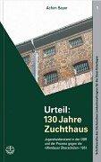 Urteil: 130 Jahre Zuchthaus: Jugendwiderstand in der DDR und der Prozess gegen die 'Werdauer Oberschüler' 1951