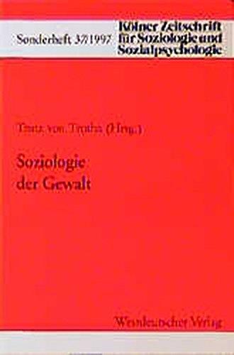 Kölner Zeitschrift für Soziologie und Sozialpsychologie, Sonderheft 37: Soziologie der Gewalt