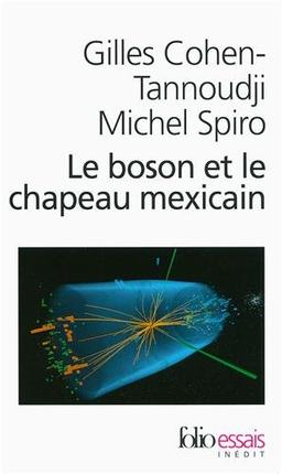 Le boson et le chapeau mexicain : un nouveau grand récit de l'univers