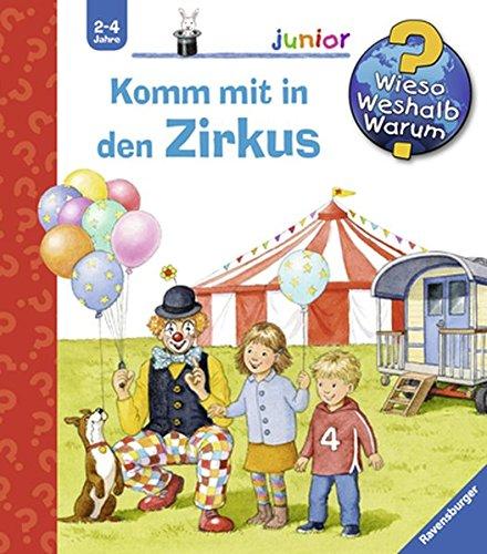 Komm mit in den Zirkus (Wieso? Weshalb? Warum? junior, Band 57)