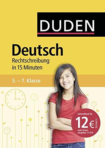 Deutsch in 15 Minuten - Rechtschreibung 5.-7. Klasse (Duden - In 15 Minuten)