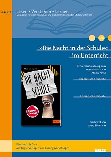 »Die Nacht in der Schule« im Unterricht: Lehrerhandreichung zum Jugendroman von Anja Janotta (Klassenstufe 5-6, mit Kopiervorlagen)