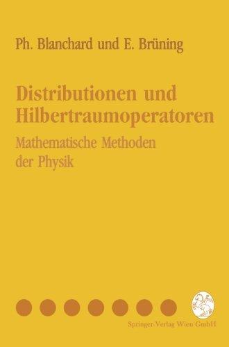 Distributionen und Hilbertraumoperatoren: Mathematische Methoden der Physik (German Edition)