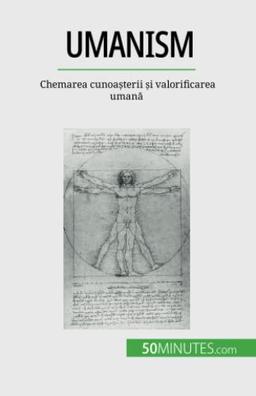 Umanism: Chemarea cunoașterii și valorificarea umană: Chemarea cunoa¿terii ¿i valorificarea uman¿