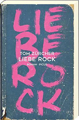 Liebe Rock: Roman