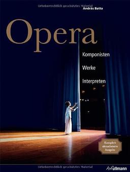 Opera: Komponisten - Werke - Interpreten