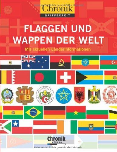 Chronik griffbereit: Flaggen und Wappen der Welt: Mit aktuellen Länderinformationen