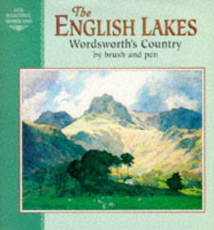 English Lakes: Wordsworth's Country by Brush and Pen (Beautiful Homeland S.)