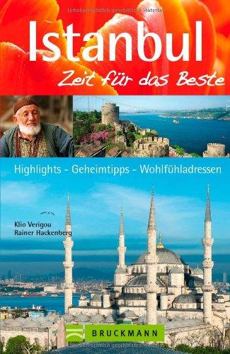 Reiseführer Istanbul - Zeit für das Beste: Highlights, Geheimtipps und Sehenswürdigkeiten wie Hagia Sophia oder Blaue Moschee u.v.m. 288 Seiten mit über 400 Fotos