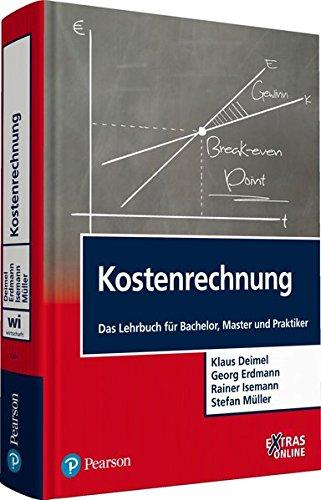 Kostenrechnung: Das Lehrbuch für Bachelor, Master und Praktiker (Pearson Studium - Economic BWL)